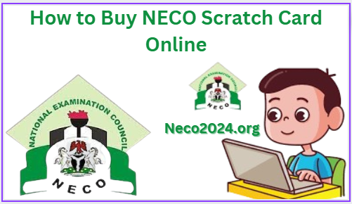 How to Buy NECO Scratch Card Online