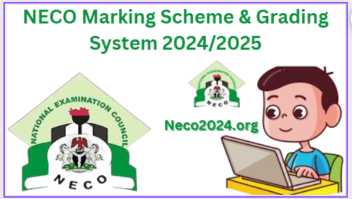 NECO Marking Scheme & Grading System 2024