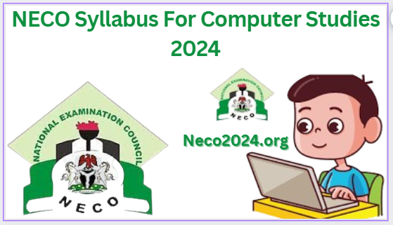NECO Syllabus For Computer Studies 2024