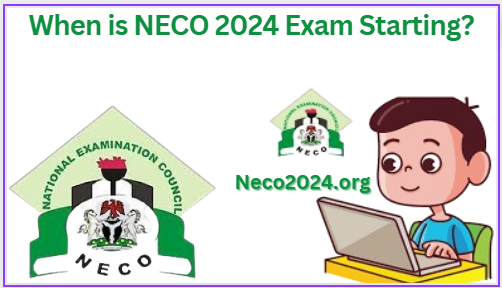 When is NECO 2024 Exam Starting?
