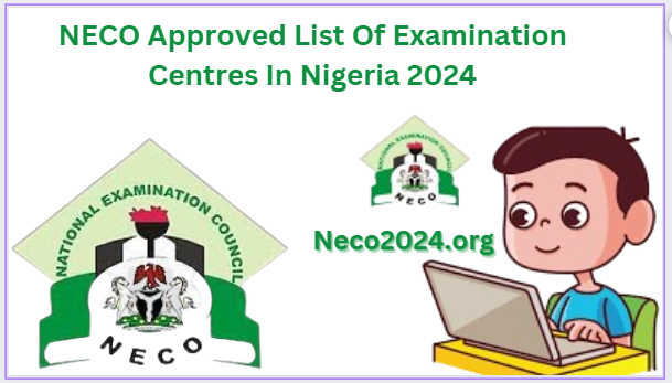 NECO Approved List Of Examination Centres In Nigeria 2024