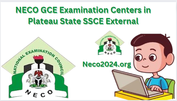 NECO GCE Examination Centers in Plateau