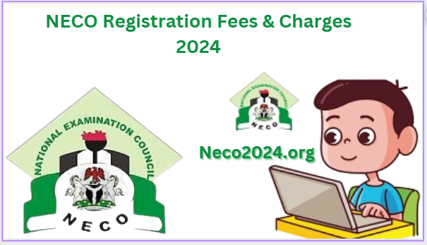 NECO Registration Fees & Charges 2024