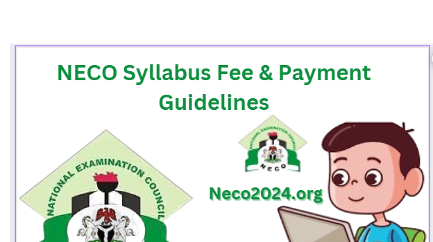 NECO Syllabus Fee & Payment Guidelines