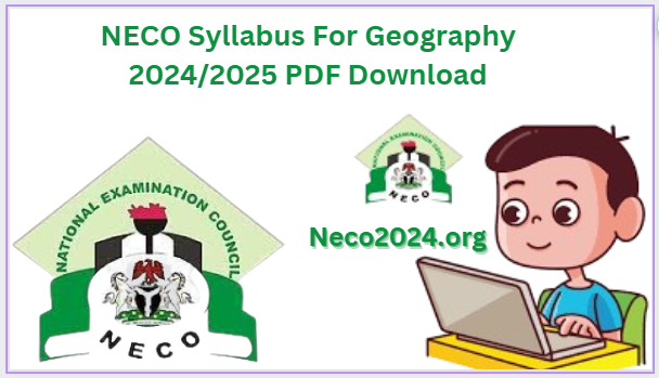 NECO Syllabus For Geography 2024