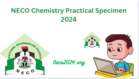 NECO Chemistry Practical Specimen 2024