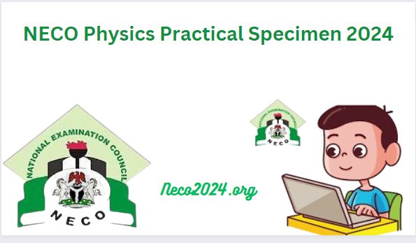 NECO Physics Practical Specimen 2024